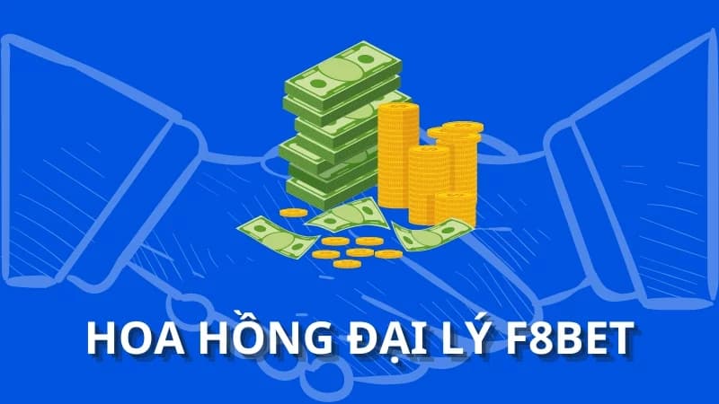 Đại lý F8bet Cơ hội Kiếm Thu Nhập Cực Cao 3 Điều kiện khi tham gia đại lý