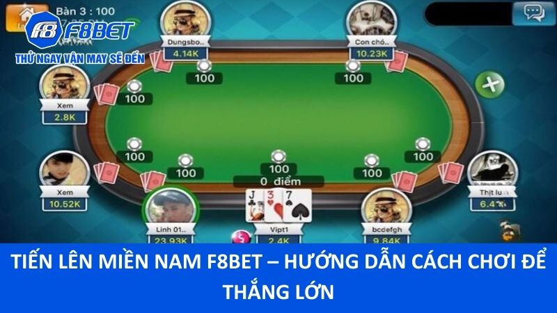 Tiến Lên Miền Nam F8bet – Hướng Dẫn Cách Chơi Để Thắng Lớn 1 Tiến Lên Miền Nam F8bet