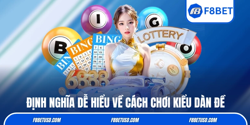 Định nghĩa dễ hiểu về cách chơi kiểu dàn đề