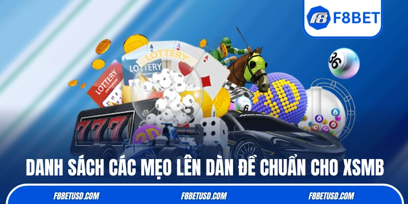 Danh sách các mẹo lên dàn đề chuẩn cho XSMB