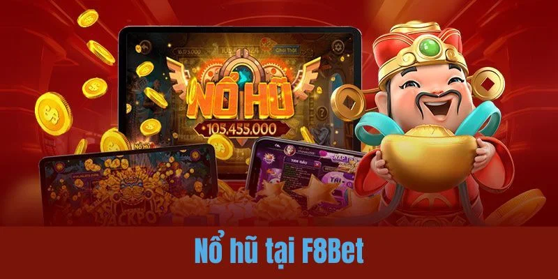 Sảnh chơi nổ hũ tại F8Bet cập nhất đầy đủ kết quả các đài quay.