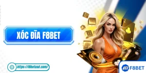 Xóc Đĩa F8BET - Khi Giải Trí Đỏ Đen Mang Hơi Thở Hiện Đại